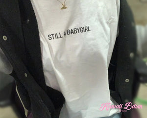 Still A Babygirl T-Shirt (11438549383)